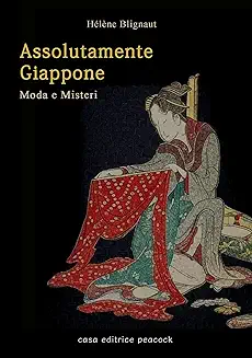 Assolutamente giappone: Moda e misteri (Italian Edition)